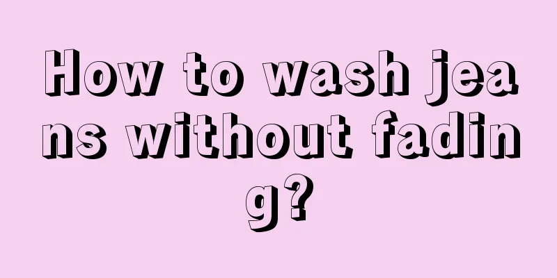 How to wash jeans without fading?