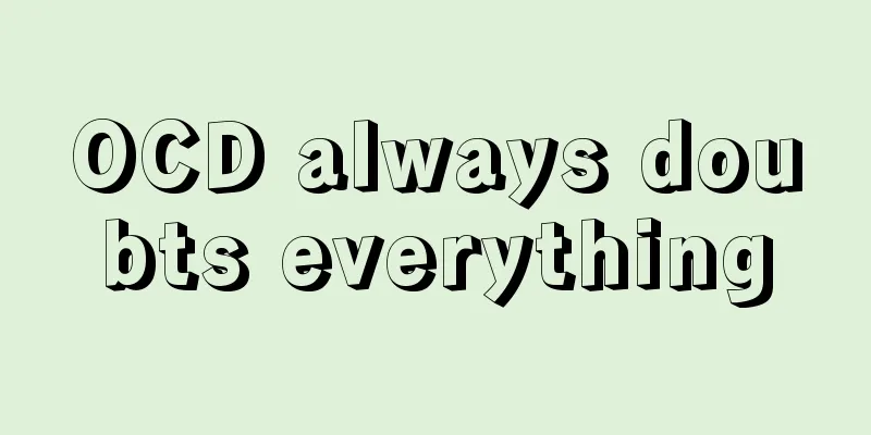 OCD always doubts everything
