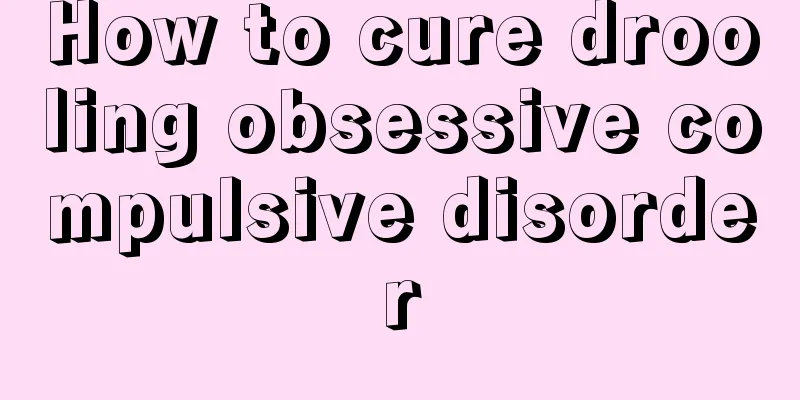 How to cure drooling obsessive compulsive disorder