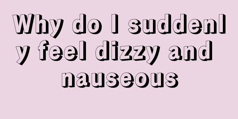 Why do I suddenly feel dizzy and nauseous