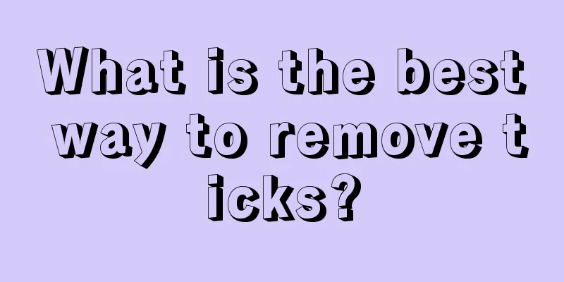 What is the best way to remove ticks?