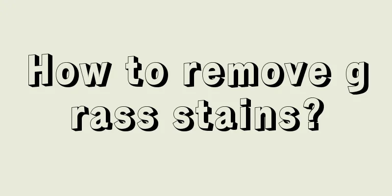 How to remove grass stains?