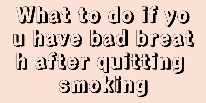 What to do if you have bad breath after quitting smoking