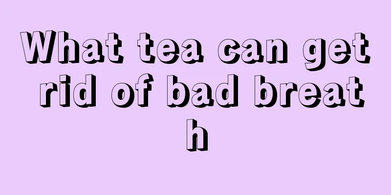 What tea can get rid of bad breath
