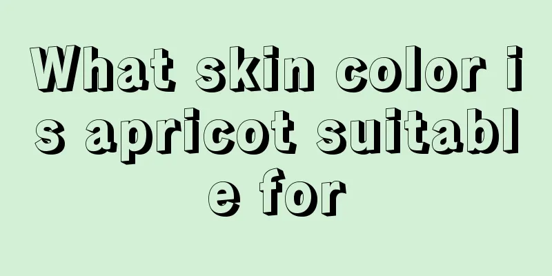 What skin color is apricot suitable for