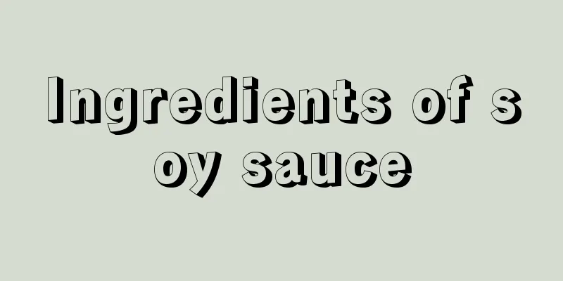 Ingredients of soy sauce