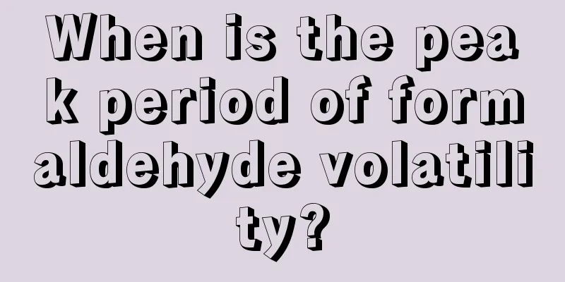 When is the peak period of formaldehyde volatility?