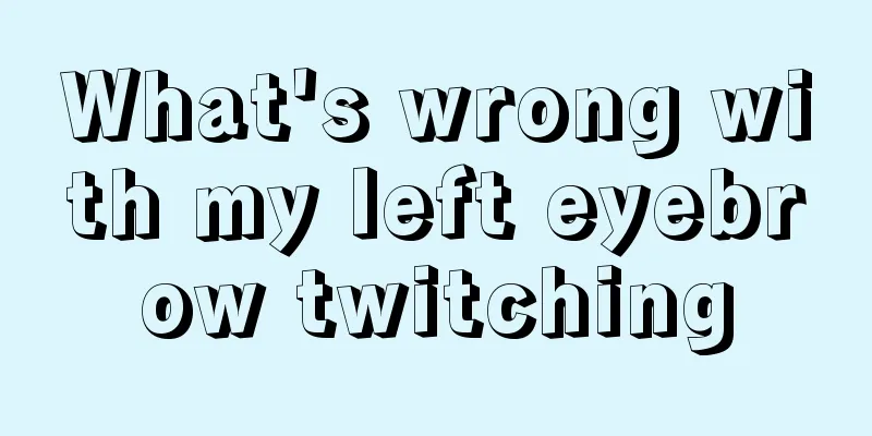 What's wrong with my left eyebrow twitching