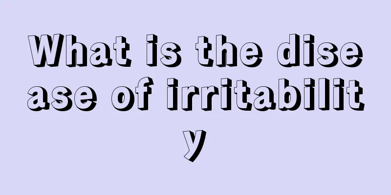 What is the disease of irritability