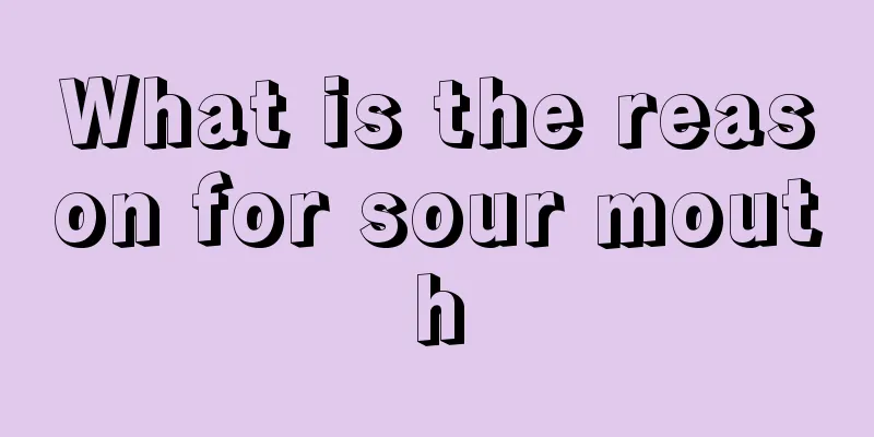 What is the reason for sour mouth