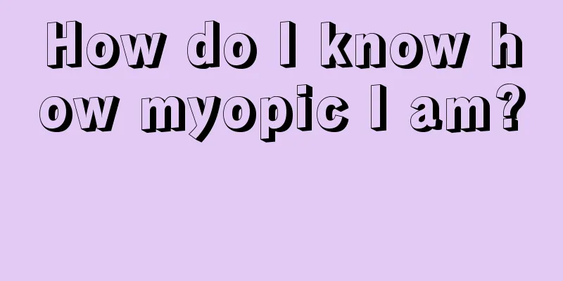 How do I know how myopic I am? 