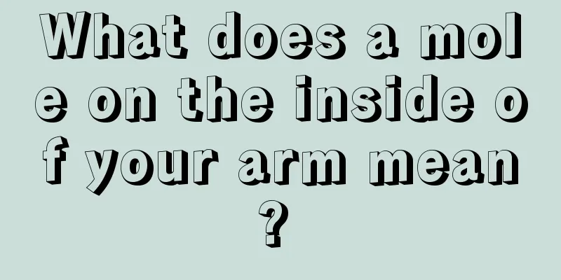 What does a mole on the inside of your arm mean? 