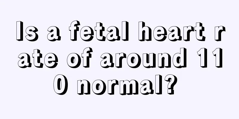 Is a fetal heart rate of around 110 normal? 
