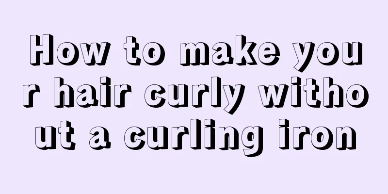 How to make your hair curly without a curling iron