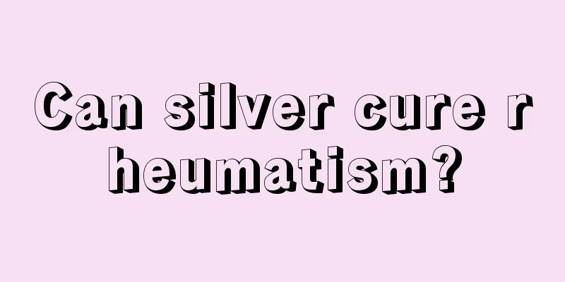 Can silver cure rheumatism?