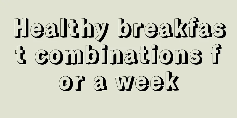 Healthy breakfast combinations for a week