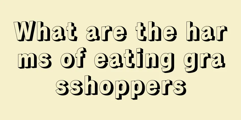 What are the harms of eating grasshoppers