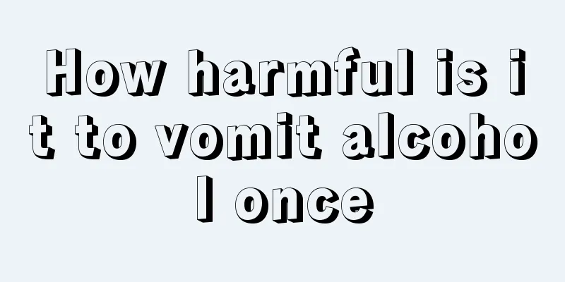 How harmful is it to vomit alcohol once
