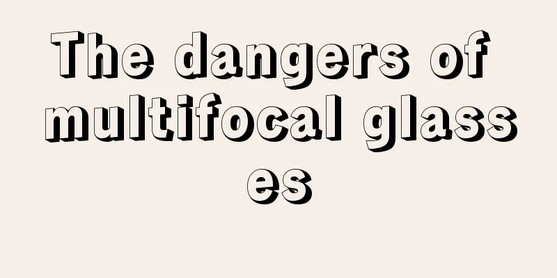 The dangers of multifocal glasses