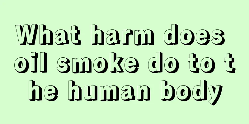 What harm does oil smoke do to the human body