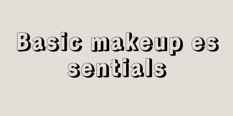 Basic makeup essentials