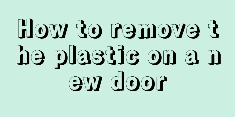 How to remove the plastic on a new door