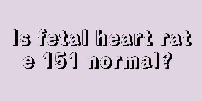 Is fetal heart rate 151 normal? 