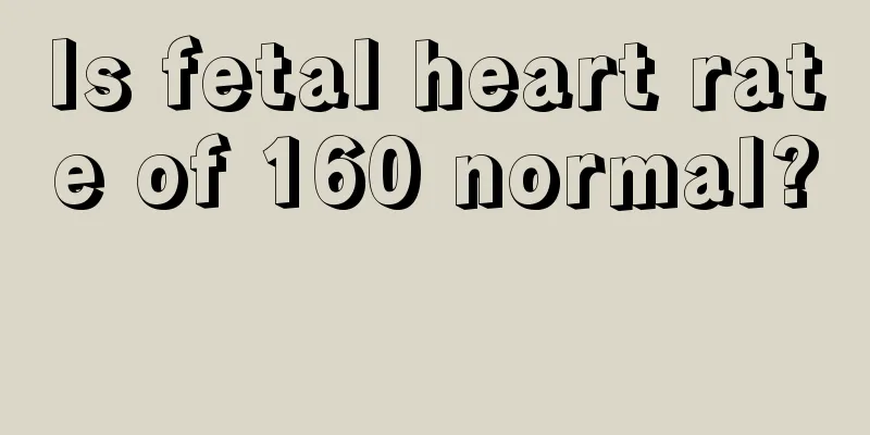 Is fetal heart rate of 160 normal? 