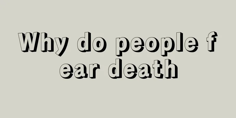 Why do people fear death
