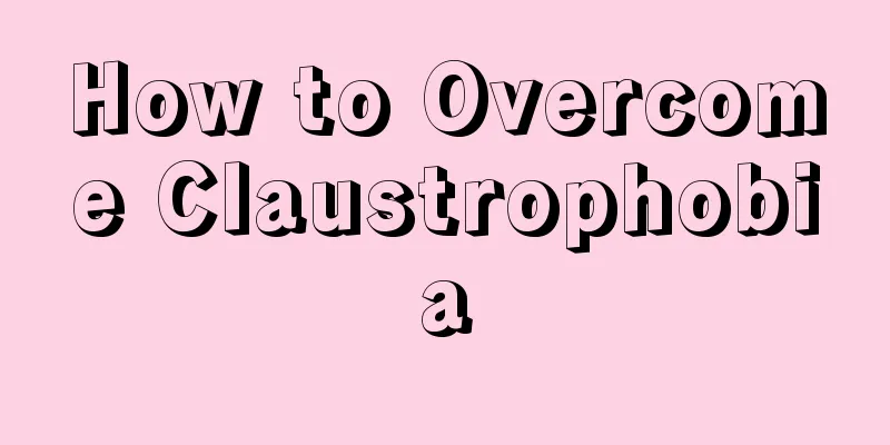 How to Overcome Claustrophobia
