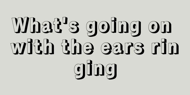 What's going on with the ears ringing