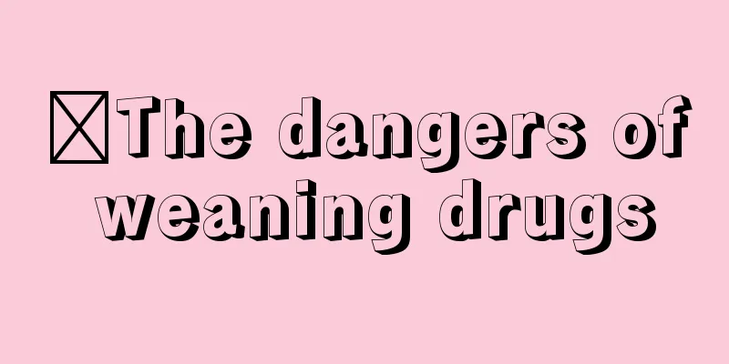 ​The dangers of weaning drugs