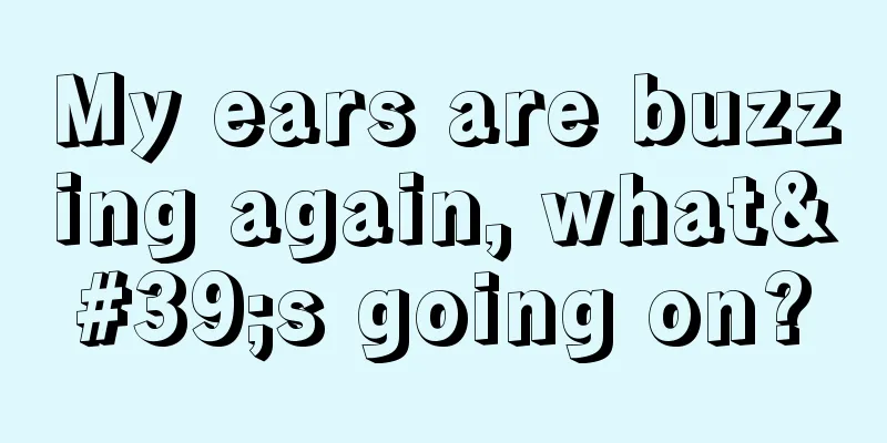 My ears are buzzing again, what's going on?