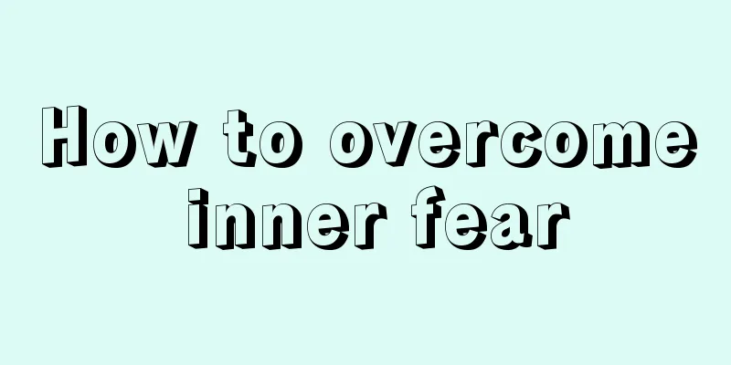 How to overcome inner fear