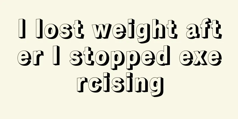I lost weight after I stopped exercising
