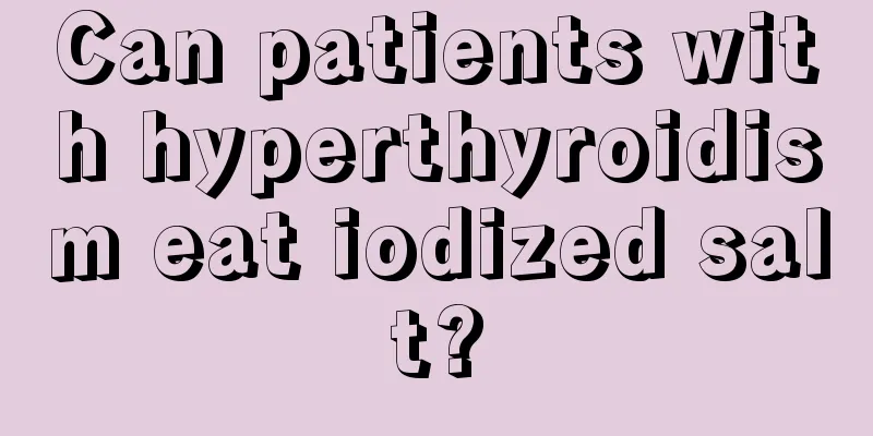 Can patients with hyperthyroidism eat iodized salt?