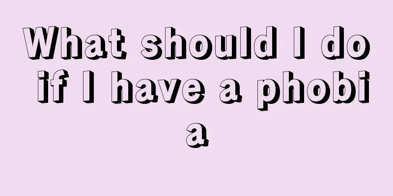 What should I do if I have a phobia