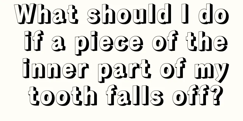 What should I do if a piece of the inner part of my tooth falls off?