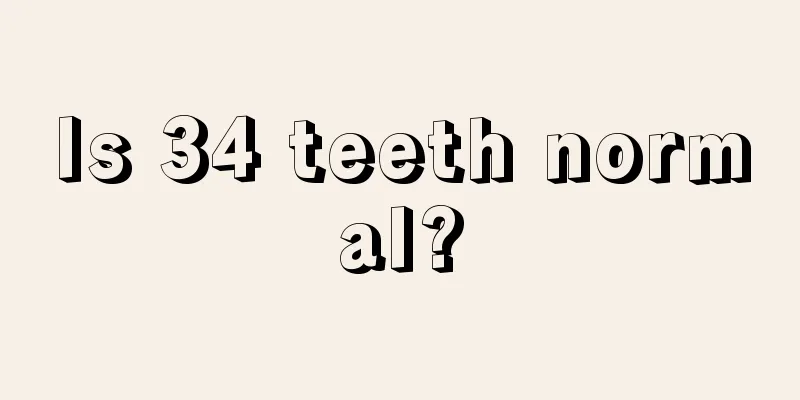 Is 34 teeth normal?