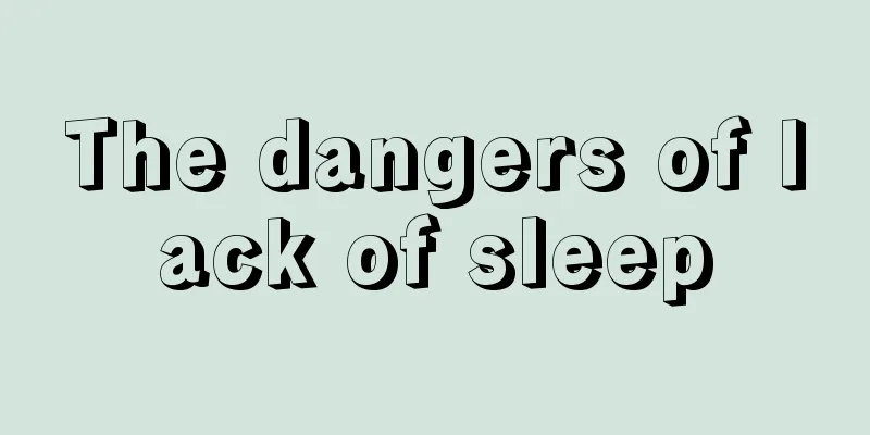 The dangers of lack of sleep