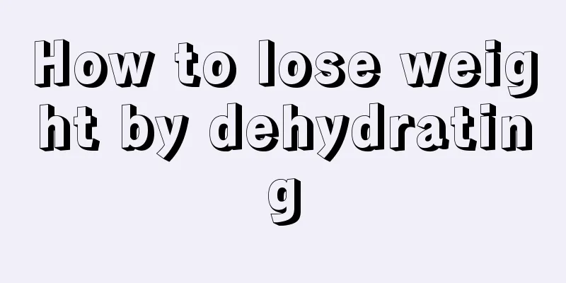 How to lose weight by dehydrating