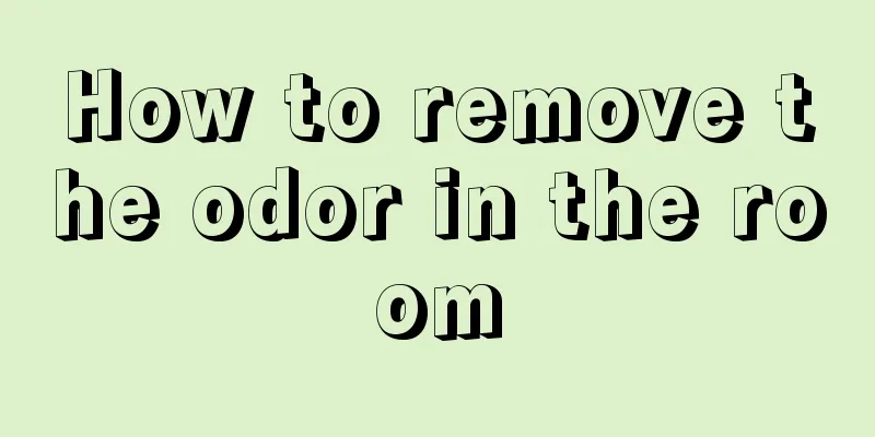 How to remove the odor in the room