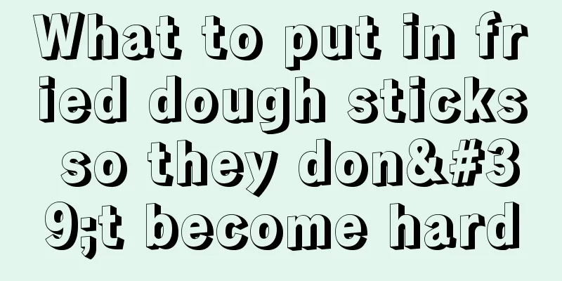 What to put in fried dough sticks so they don't become hard