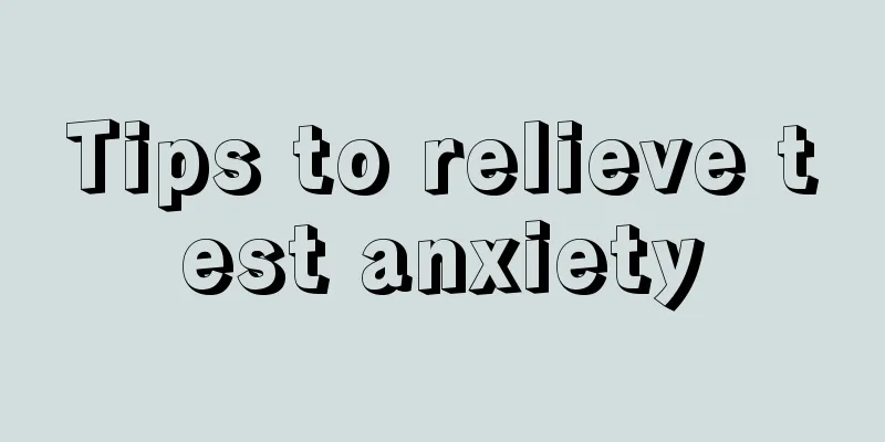 Tips to relieve test anxiety