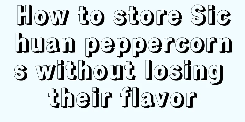 How to store Sichuan peppercorns without losing their flavor