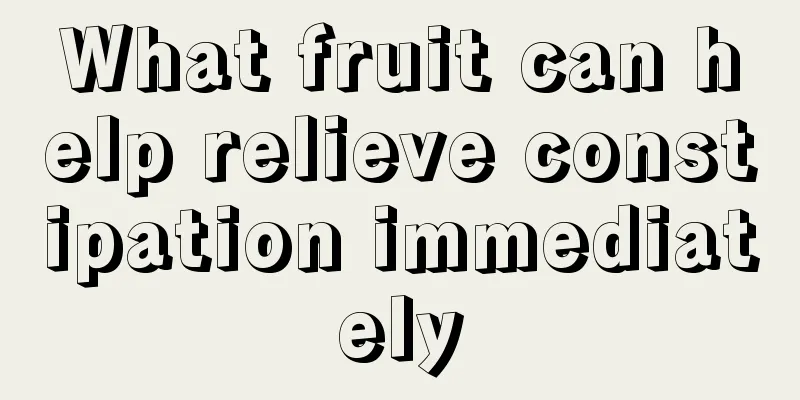 What fruit can help relieve constipation immediately