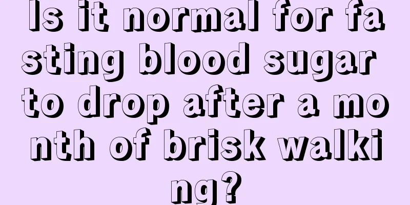 Is it normal for fasting blood sugar to drop after a month of brisk walking?