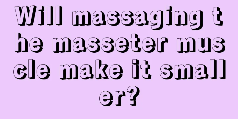 Will massaging the masseter muscle make it smaller?