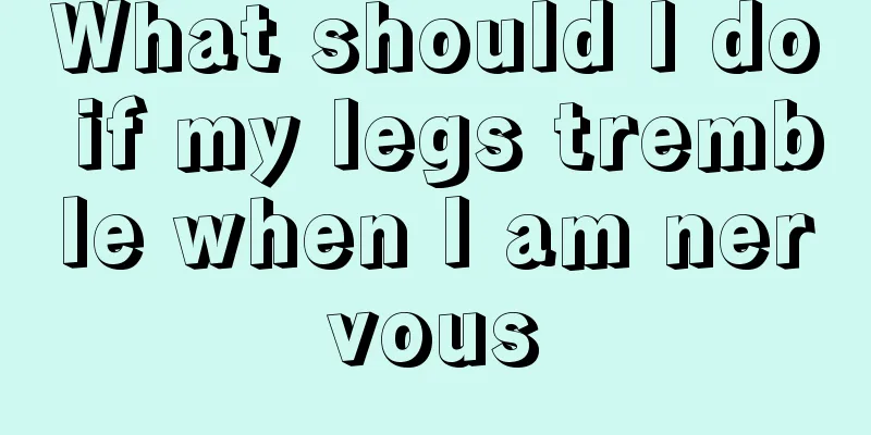 What should I do if my legs tremble when I am nervous
