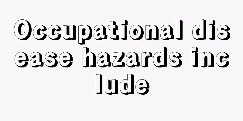 Occupational disease hazards include